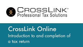 Introduction to and Completion of a Tax Return in CrossLink Online [upl. by Marcus]