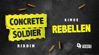 Kimoe  Rebellen Concrete Soldier Riddim prod by DancehallRulerz [upl. by Wandie]