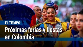 Próximas ferias y fiestas en Colombia  El Tiempo [upl. by Barcellona288]