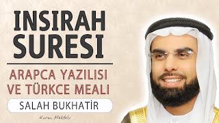 İnşirah suresi anlamı dinle Salah Bukhatir İnşirah suresi arapça yazılışı okunuşu meali [upl. by Gilliette]