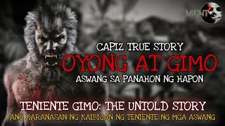 TENIENTE GIMO THE UNTOLD STORY  Kwentong Capiz  ASWANG TRUE STORY  Oyong at Gimo [upl. by Sucramel581]