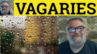 🔵 Vagaries Meaning  Vagary Examples  Vagaries Definition  GRE Vocabulary Vagaries [upl. by Oirrad]