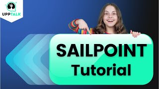 Sailpoint Tutorial for Beginners  Sailpoint Course  Sailpoint OnboardingTutorial  Upptalk [upl. by Ettolrahs]