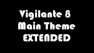 Vigilante 8 Main Theme EXTENDED [upl. by Eseuqcaj]