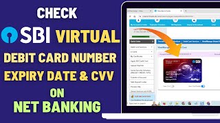 Check SBI Virtual Debit Card Number Expiry and CVV On Net Banking  A Step by Step Guide [upl. by Merrili]