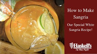 How to Make Sangria Our Special White Sangria Recipe [upl. by Avaria535]