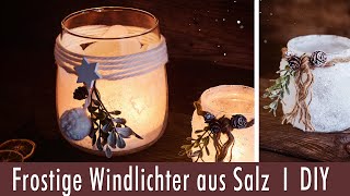 Geeiste Windlichter ganz natürlich mit Salz gemacht I für Weihnachten und Winter I DIY [upl. by Ahsuatan]