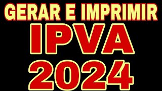 GERAR BAIXAR E IMPRIMIR IPVA 2024 [upl. by Nednarb]