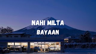 Nahin Milta  Bayaan  Lyrics Lofi SlowedReverb Audio Song [upl. by Madid]