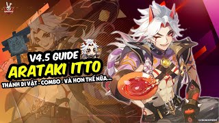 Hướng Dẫn Build Arataki Itto  v45 Rồi Có Còn Ngon Không   v45 Guide  Genshin Impact [upl. by Suraved]