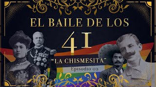 El Baile de los 41 más allá de la película  Todo lo que realmente ocurrió  La Chismesita Ep2 [upl. by Aihsila]