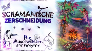 Schamanische Zerschneidung Die Auserwählten der Geister Spiritueller Kanal [upl. by Austreng]