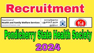 Puducherry State Health Society Recruitment 2024 [upl. by Nellaf]