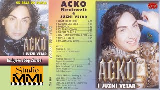 Acko Nezirovic i Juzni Vetar  Bolujem zbog zorice Audio 1999 [upl. by Los182]