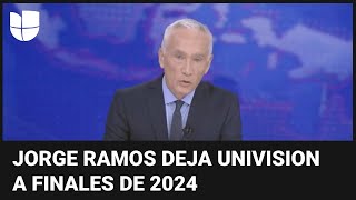 Jorge Ramos deja Univision así anunció que se va a finales de 2024 [upl. by Jemmie]