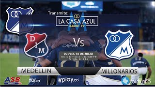 MEDELLIN vs MILLONARIOS  FECHA 1  CASA AZUL RADIO TV TRANSMISON RADIAL 1040 AM COLMUNDO RADIO [upl. by Lluj645]