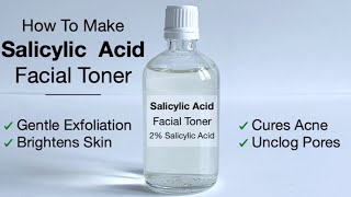 How To make An Effective and Stable Salicylic Acid Facial Toner [upl. by Carbrey]