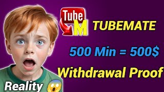 TubeMate Earning Site Real or Fake 😱 Withdrawal Proof 🤑💸😱😱 [upl. by Atiuqehc]