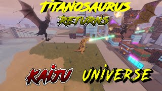 ¡TITANOSAURUS RETURNS Kaiju Universe Roblox [upl. by Althee]