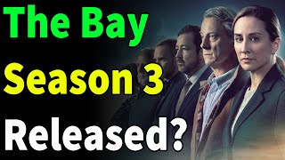 The Bay season 3 release date Cast Plot And Major Update [upl. by Yllut349]