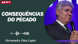 CONSEQUÊNCIAS DO PECADO Hernandes Dias Lopes 2024 [upl. by Santos]