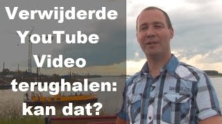 Kun Je Een Verwijderde YouTube Video Terug Halen  Backup [upl. by Howlan]