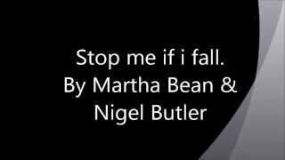 Martha Bean amp Nigel Butler Stop Me If I Fall [upl. by Eam814]