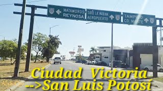 de Ciudad Victoria a San Luis Potosí  Tamaulipas  San Luis Potosí  carretera85  101  80  57 [upl. by Notlehs]