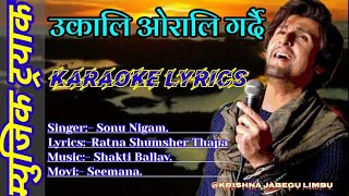 Ukali Orali Gardai Original Clear Lyrics With Karaoke  Sonu Nigam  By Krishna Jabegu Limbu [upl. by Rovit]