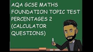 Calculating Percentages Topic Test Foundation  AQA GCSE Maths [upl. by Negam]