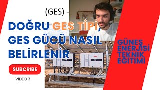 Doğru GES Tipi ve Gücü nasıl belirlenir  GES Teknik Eğitimi  Video 3 [upl. by Whitney]