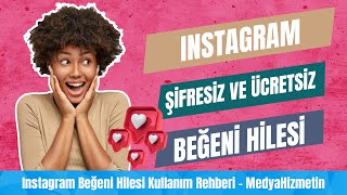 INSTAGRAM ÜCRETSİZ ŞİFRESİZ BEĞENİ HİLESİ  Instagram Beğeni Hilesi Kullanım Rehberi  MedyaHizmetin [upl. by Gluck869]