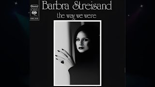 《 The Way We Were 》— Barbra Streisand [upl. by Jepson808]