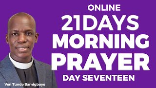 21 DAYS ONLINE MORNING PRAYER DAY 17  FI FA TU IRUGBIN OJU ALA  VEN TUNDA BAMIGBOYE  240… [upl. by Eninaej129]