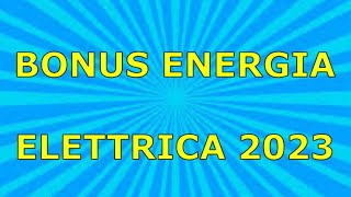 Bonus energia elettrica 2023 [upl. by Adna]