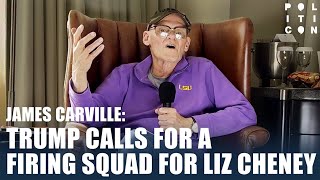 James Carville Trump Calls For A Firing Squad For Liz Cheney [upl. by Edrahc]