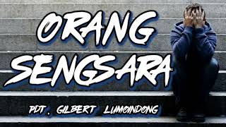 Pdt Gilbert Lumoindong Orang sengsara [upl. by Nwadahs250]