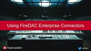 Connect to All the Data with FireDAC Enterprise Connectors FDEC [upl. by Bekelja928]