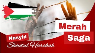 Nasyid Palestina Merah Saga Shoutul Harokah dengan Lirik laguviral lagureligi [upl. by Tenej]