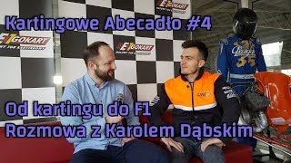 Kartingowe Abecadło 4  Od Kartingu do F1  Rozmowa z Karolem Dąbskim [upl. by Tinor]