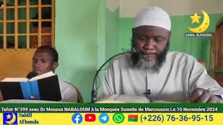 Tafsir N°399 avec Dr Moussa NABALOUM à Marcoussis Assise du 10 11 2024 Sourate Alkassos V77 à 80 [upl. by Acirrej]