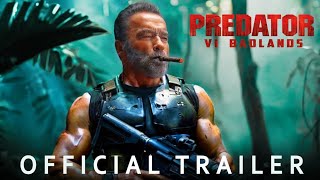 PREDATOR 6 Badlands  official Trailer 2025 Arnold Schwarzenegger [upl. by Nae25]