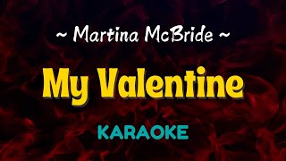 My Valentine  Martina McBride Karaoke Version [upl. by Aitnic133]