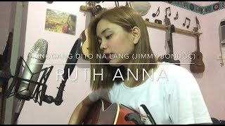 quotHanggang Dito Na Langquot Cover  Ruth Anna [upl. by Hnahc882]