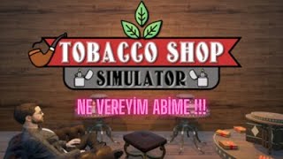 Tobacco Shop Simulator  İlk Bakiş [upl. by Eahcim]