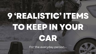 9 Realistic Items to Keep in Your Car [upl. by Bolger]