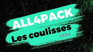 ALL4PACK 2024 LES COULISSES [upl. by Leibman]