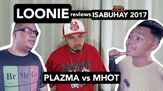 LOONIE  BREAK IT DOWN Rap Battle Review E150  ISABUHAY 2017 PLAZMA vs MHOT [upl. by Hummel271]