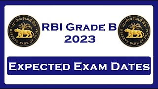 RBI Grade B 2023 Expected Exam Dates [upl. by Christos]