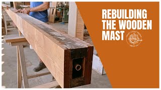 13 Rebuilding the wooden mast [upl. by Htinnek479]